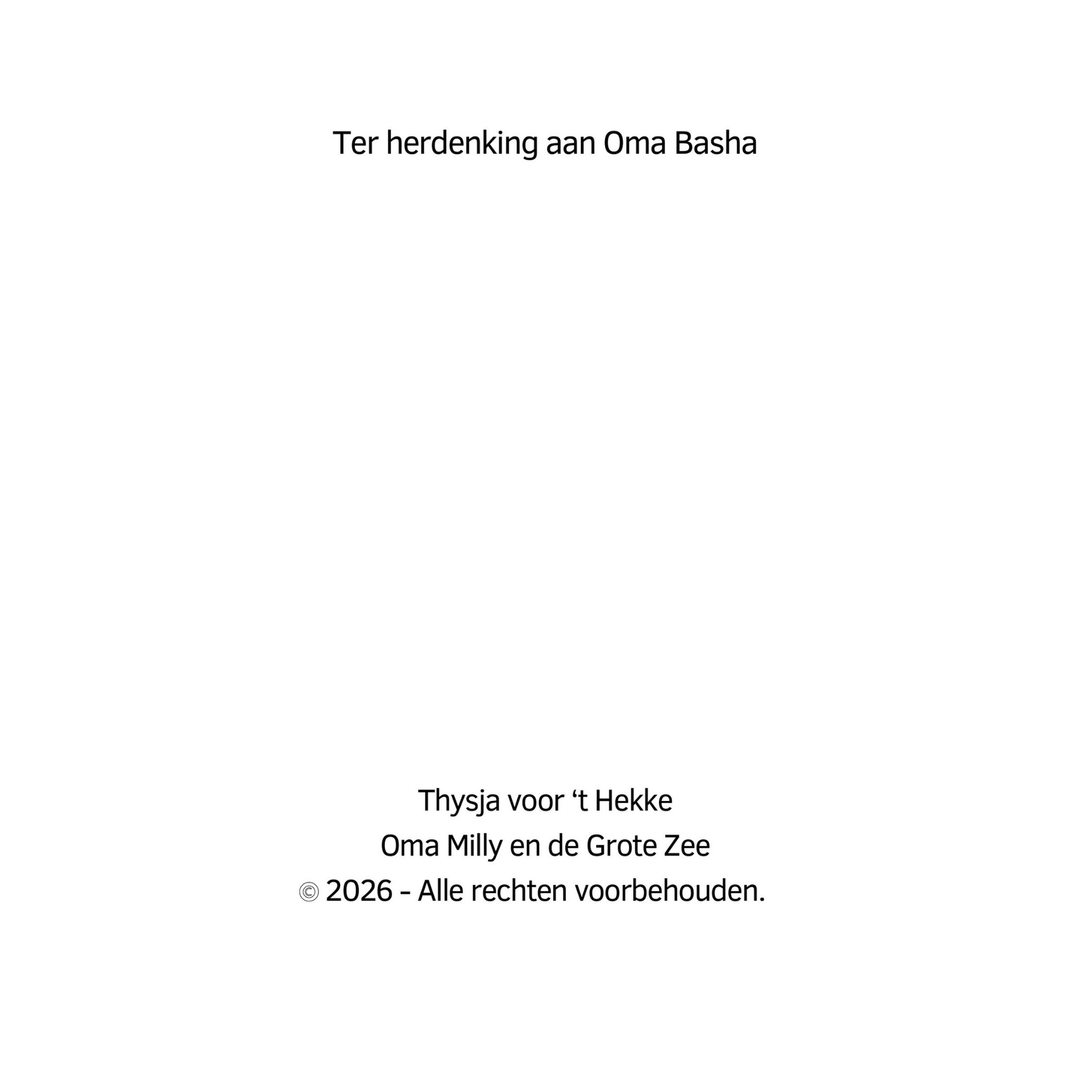 Colofon: ter herdenking aan Oma Basha